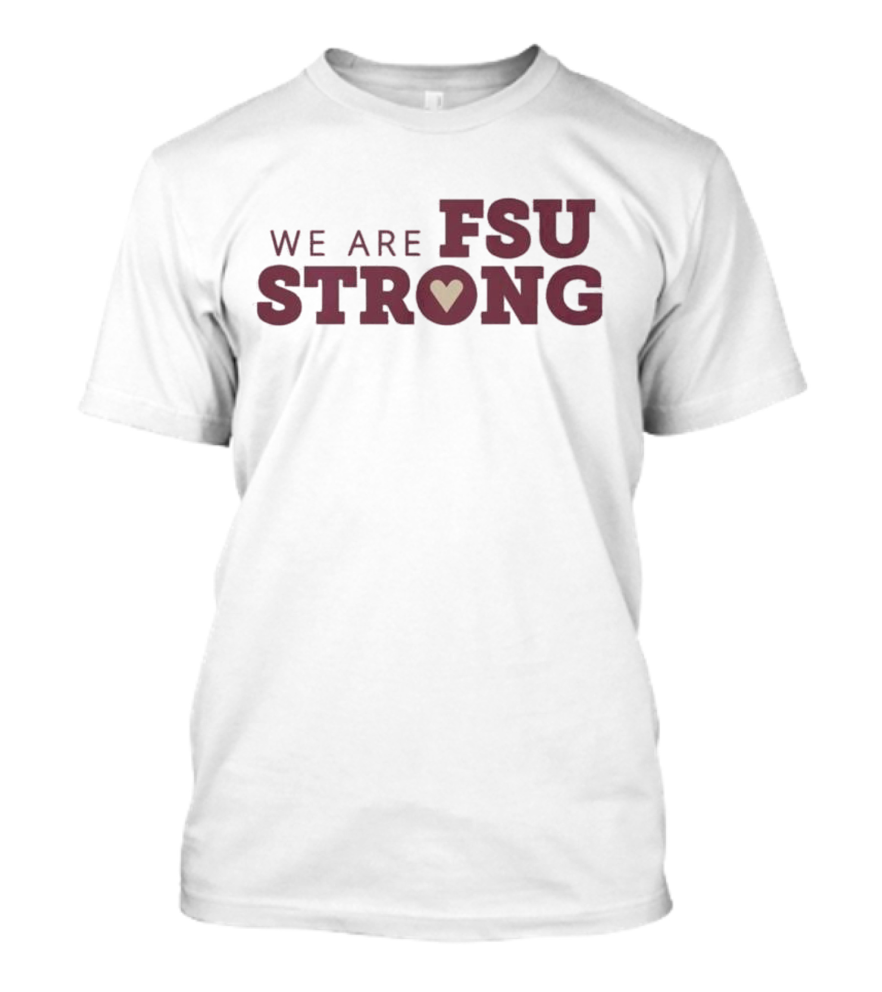 We Are FSU Strong Heart Icon Resilience Unity Message T-Shirt