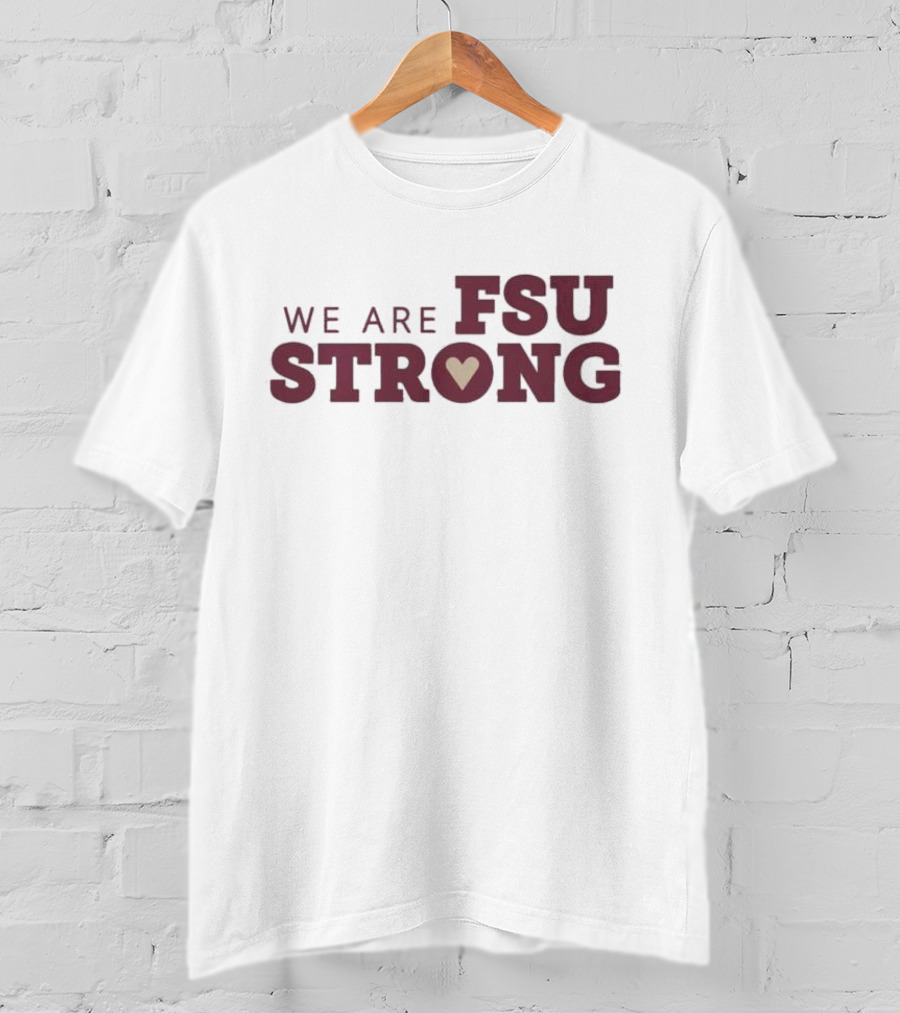 We Are FSU Strong Heart Icon Resilience Unity Message T-Shirt