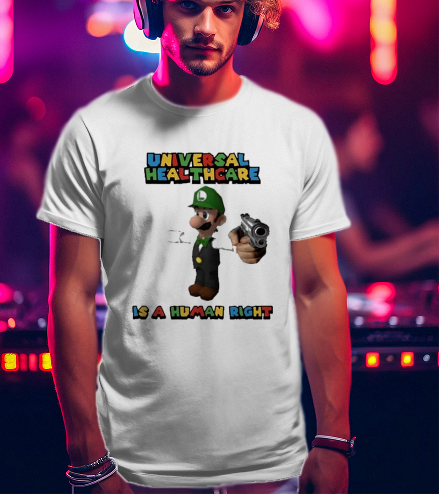 Universal Healthcare Is A Human Right Luigi Mangione Imagery T-Shirt