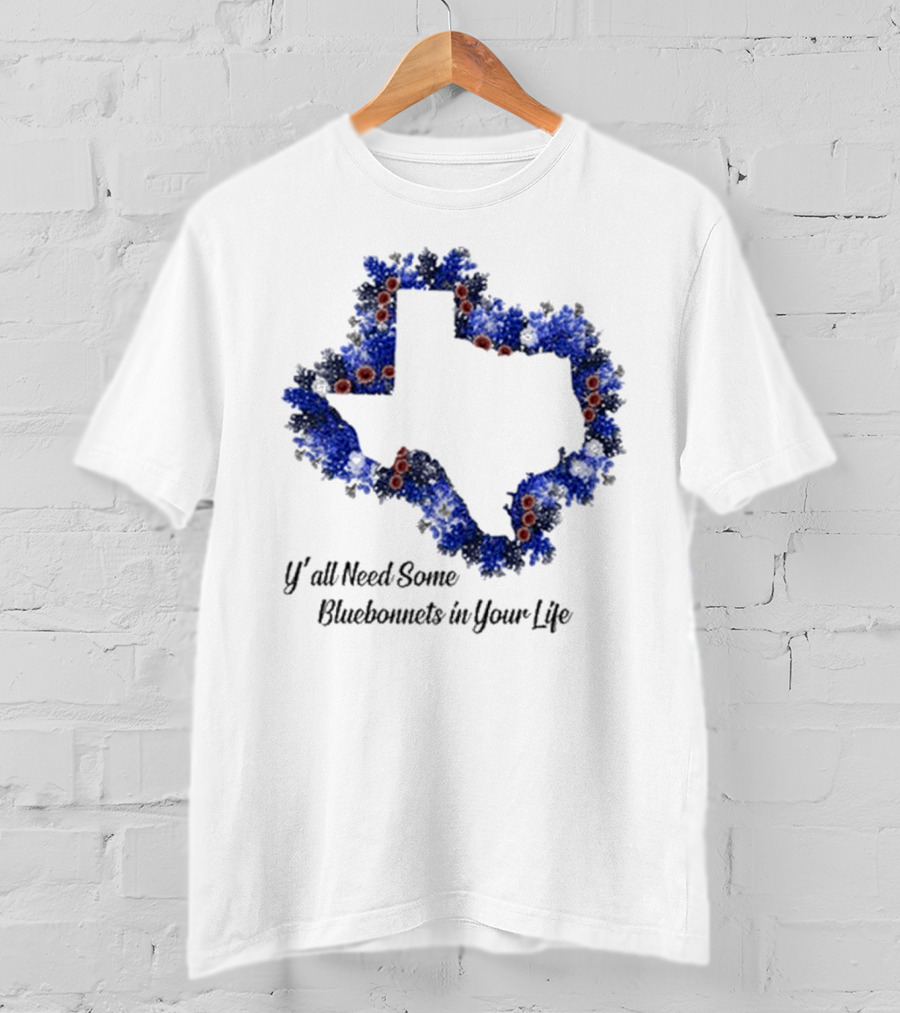 Ya’ll Need Some Bluebonnets In Your Life Texas State Map Floral Bloom T-Shirt