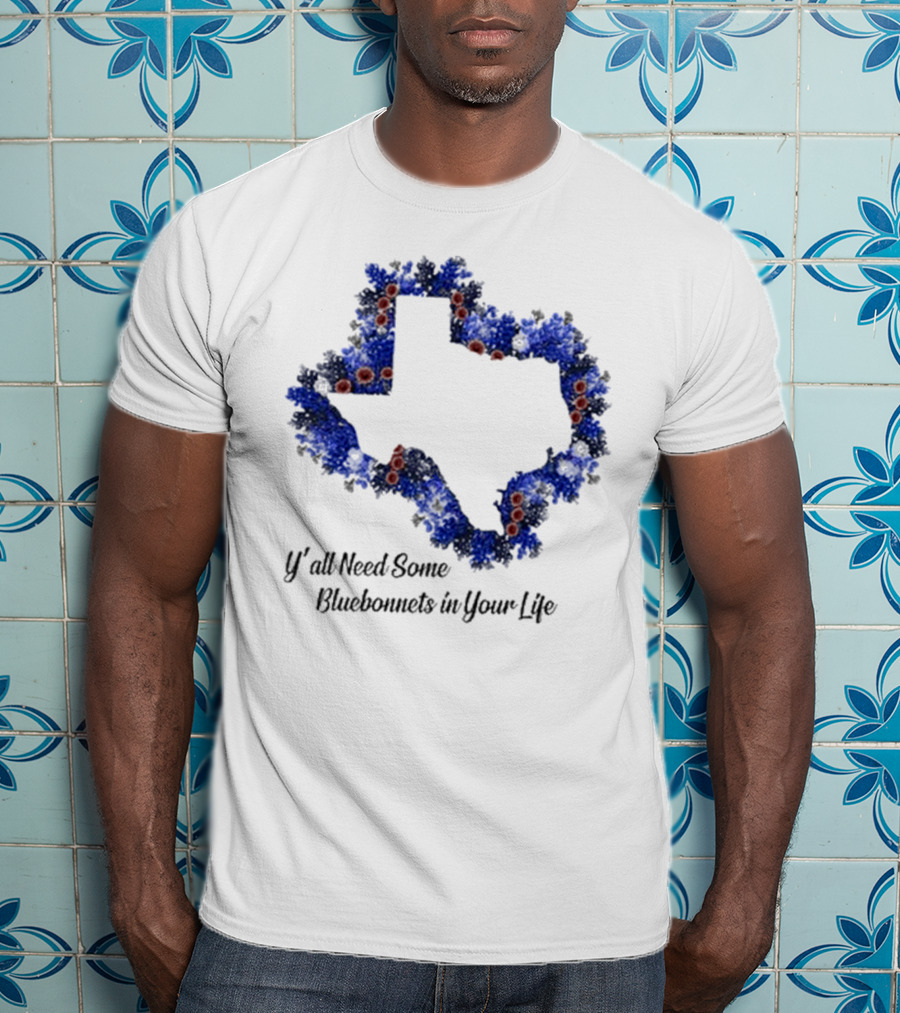 Ya’ll Need Some Bluebonnets In Your Life Texas State Map Floral Bloom T-Shirt