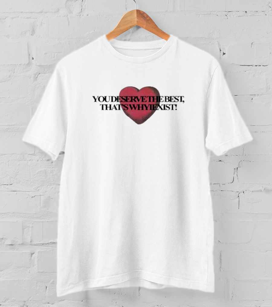 You Deserve The Best Heart Red Textual Graphic T-Shirt