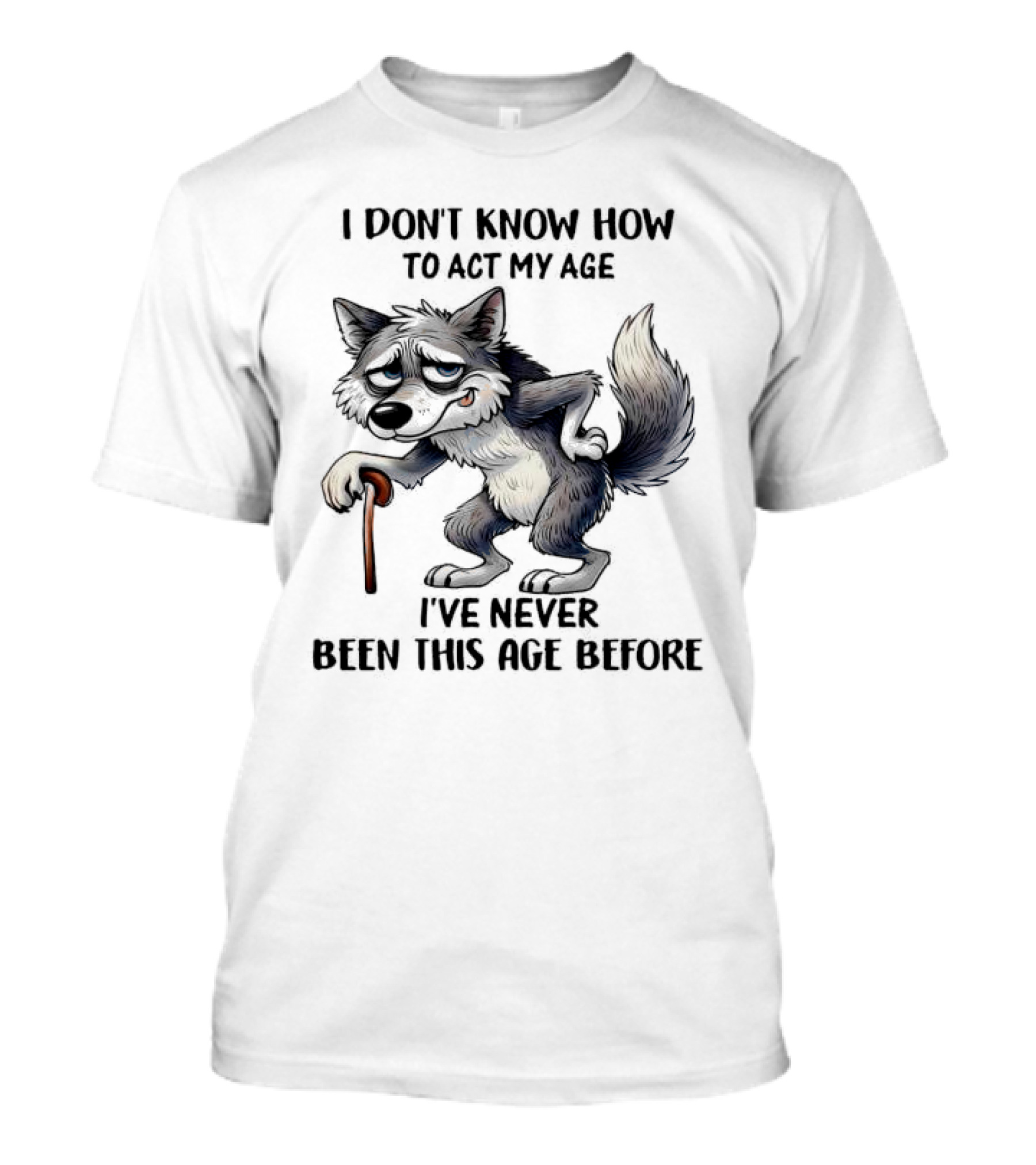 Wolf Never Been This Age Before Cane Illustration T-Shirt