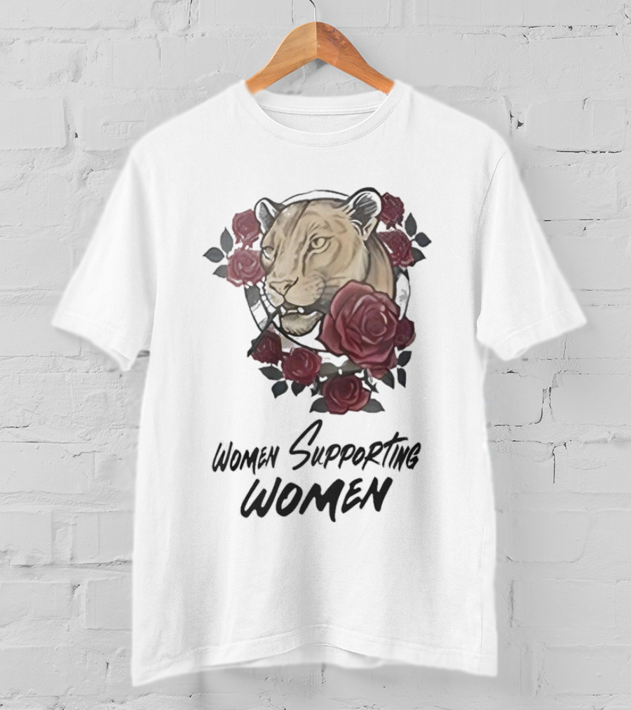 Women Supporting Women Lion And Roses T-Shirt