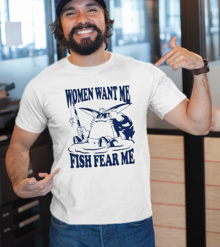 Women Want Me Fish Fear Me Cat Fishing Humor T-Shirt
