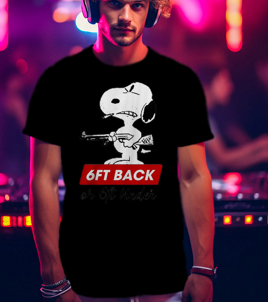 6ft Back Or 6ft Under Dog T-Shirt