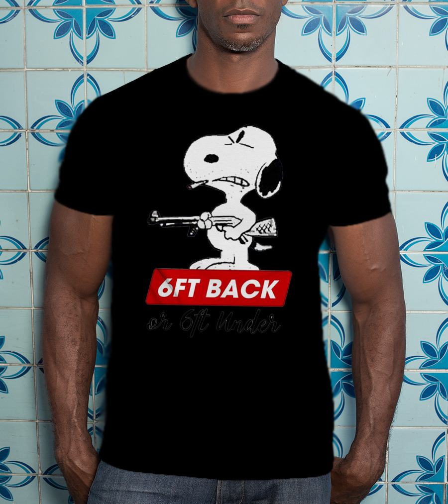 6ft Back Or 6ft Under Dog T-Shirt