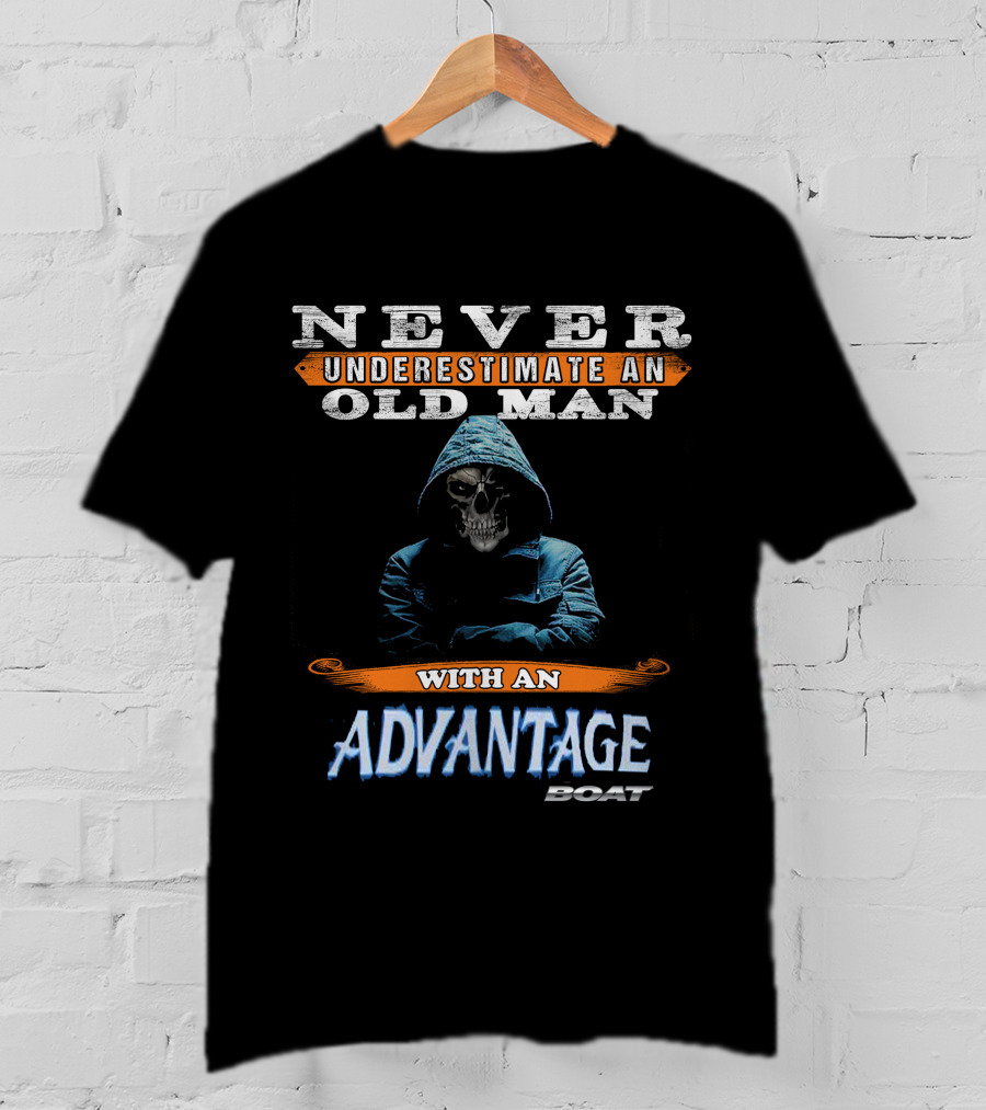 Never Underestimate An Old Man With An Advantage Boat T-Shirt