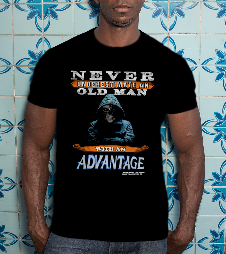Never Underestimate An Old Man With An Advantage Boat T-Shirt