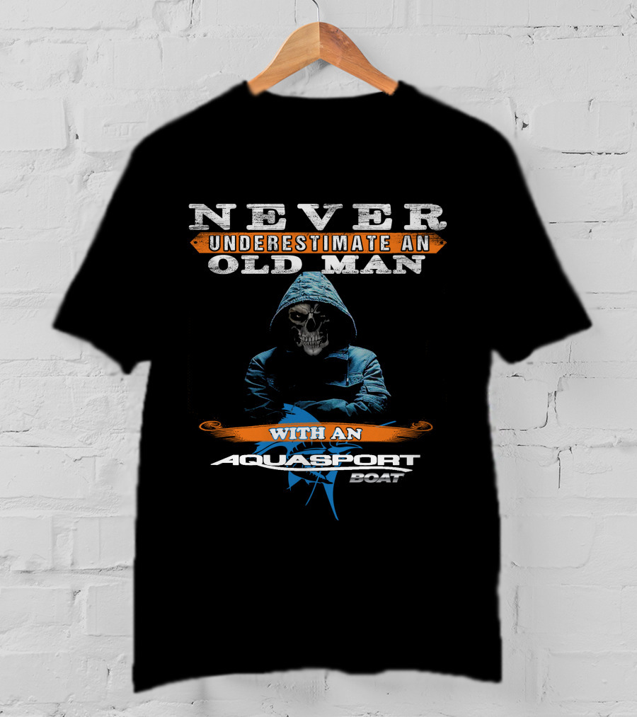 NEVER UNDERESTIMATE AN OLD MAN WITH AN AQUASPORT BOAT T-Shirt
