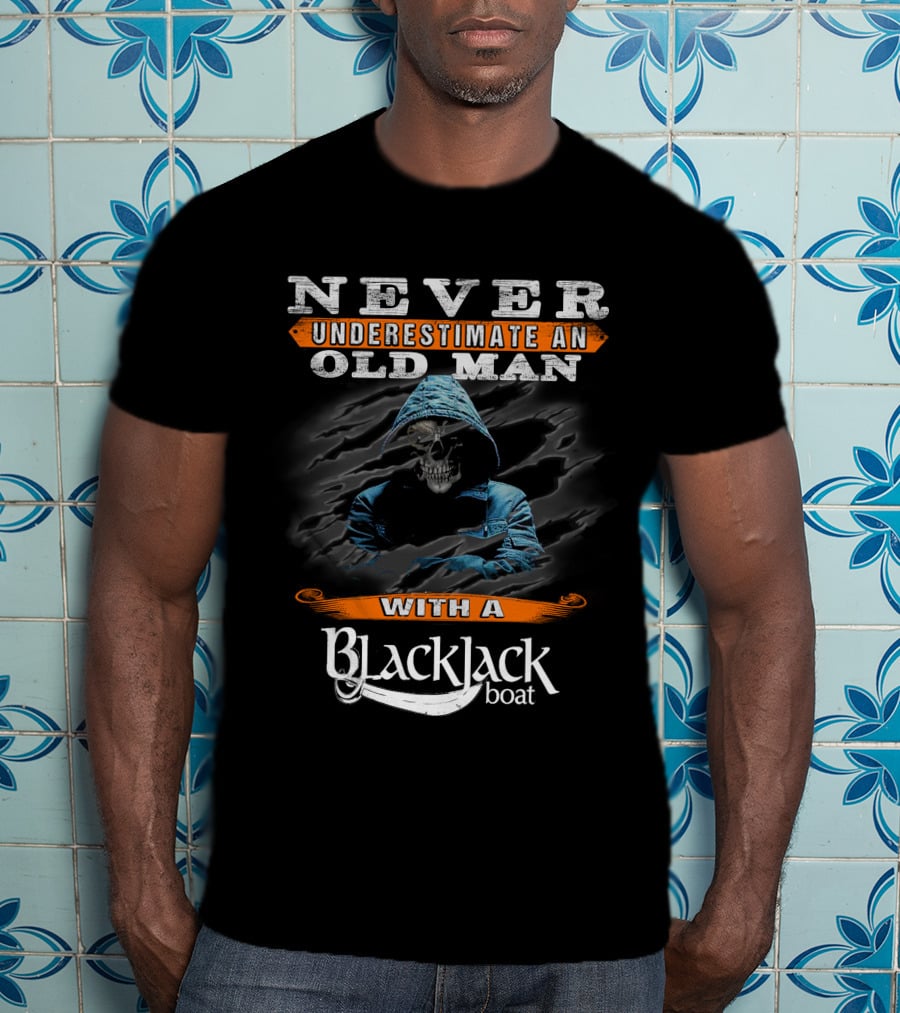Never Underestimate An Old Man With A Blackjack Boat Skull T-Shirt