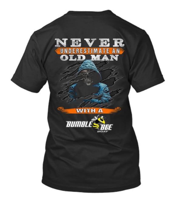 NEVER UNDERESTIMATE AN OLD MAN WITH A BUMBLE BEE BOAT T-Shirt