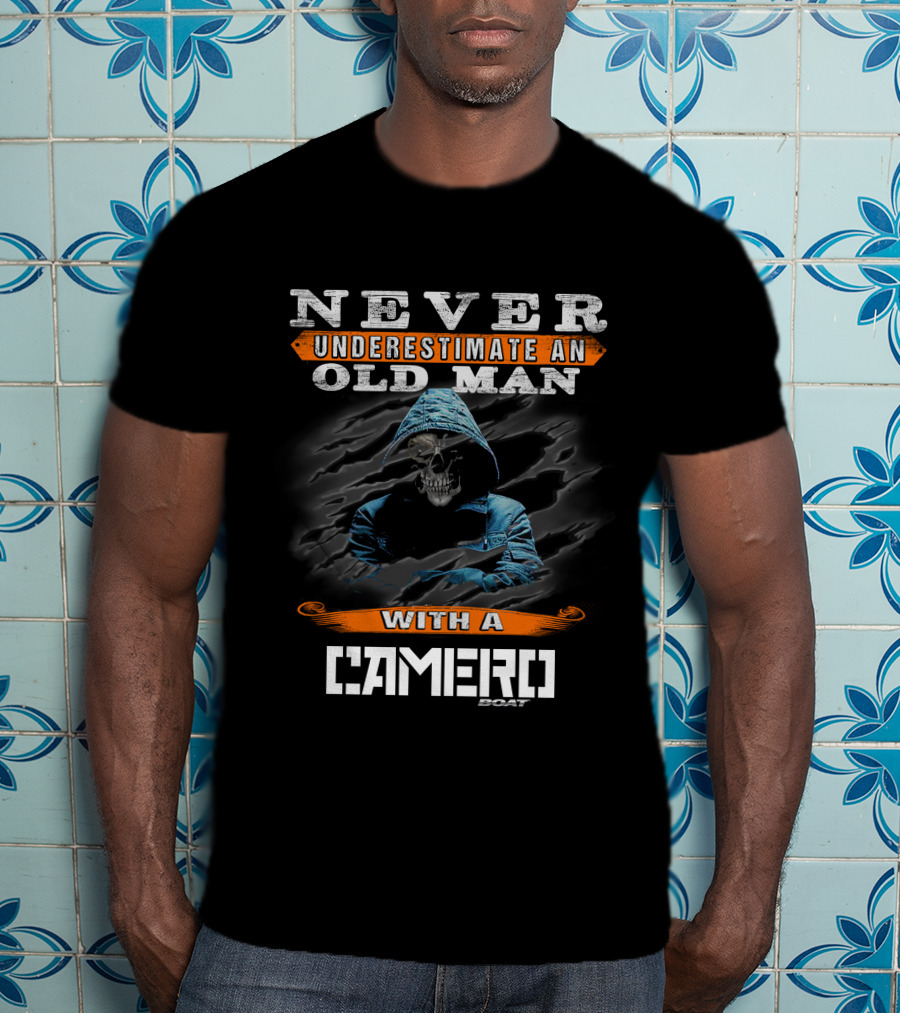 NEVER UNDERESTIMATE AN OLD MAN WITH A CAMERO BOAT T-Shirt