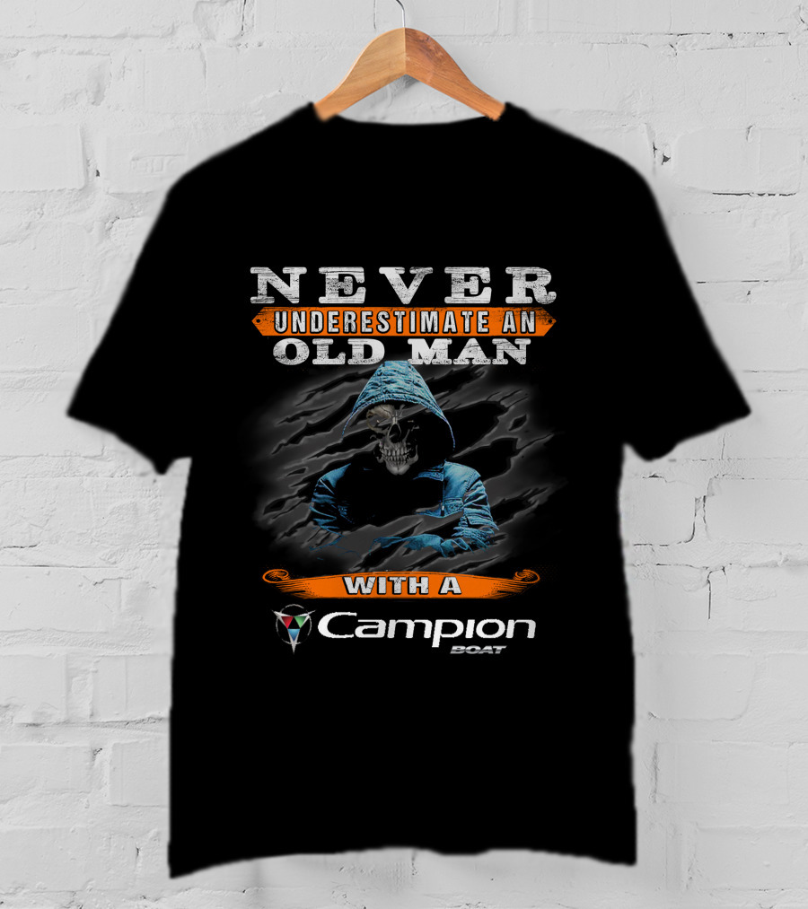 Never Underestimate An Old Man With A Campion Boat T-Shirt