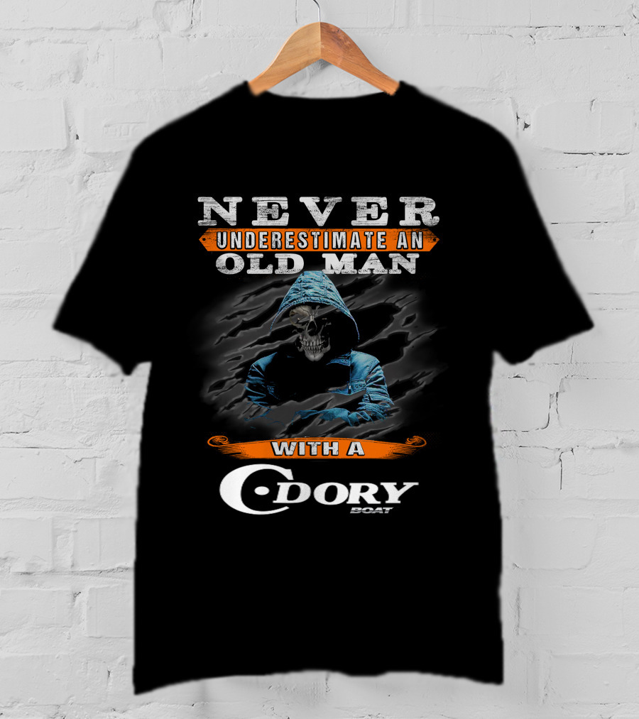 NEVER UNDERESTIMATE AN OLD MAN WITH A C-DORY BOAT T-Shirt
