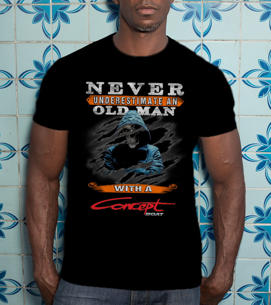 NEVER UNDERESTIMATE AN OLD MAN WITH A CONCEPT BOAT T-Shirt