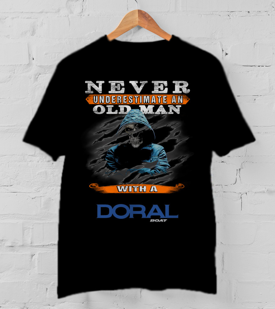 NEVER UNDERESTIMATE AN OLD MAN WITH A DORAL BOAT T-Shirt