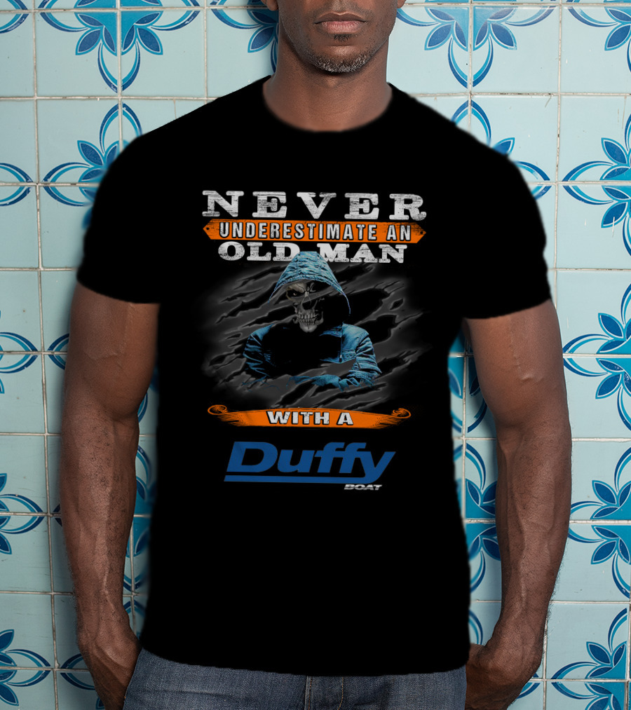 Never Underestimate An Old Man With A Duffy Boat T-Shirt