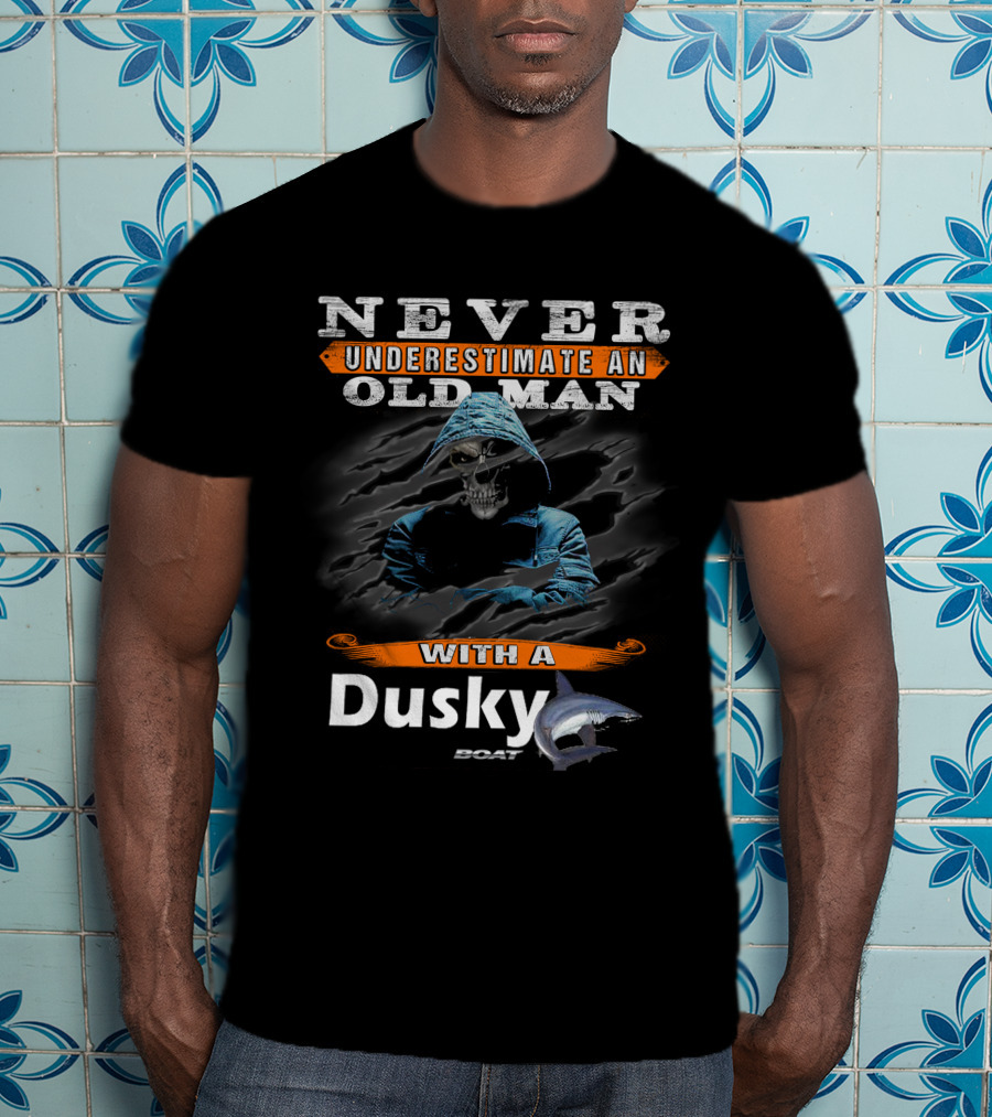 NEVER UNDERESTIMATE AN OLD MAN WITH A DUSKY BOAT SHARK SKULL T-Shirt