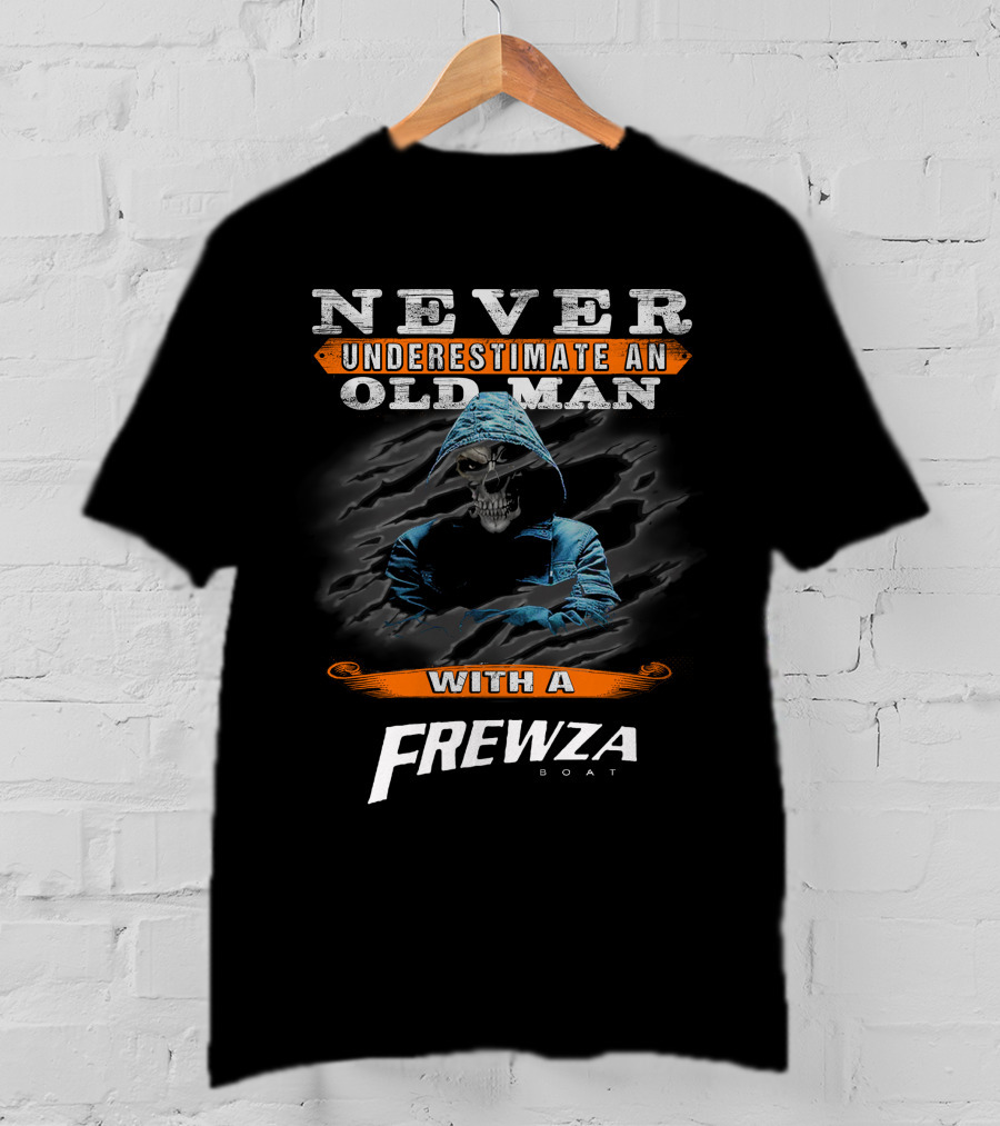 NEVER UNDERESTIMATE AN OLD MAN WITH A FREWZA BOAT T-Shirt