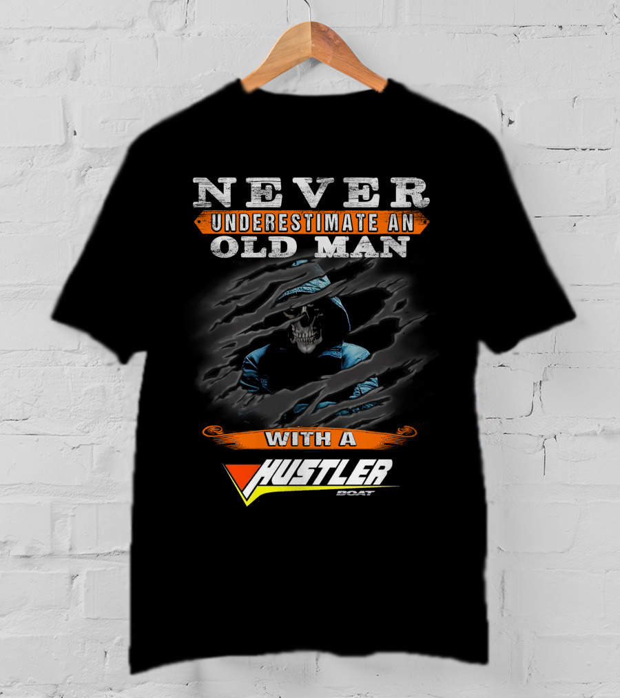 Never Underestimate An Old Man With A Hustler Boat T-Shirt