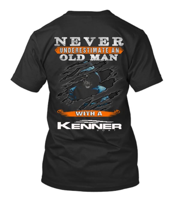 NEVER UNDERESTIMATE AN OLD MAN WITH A KENNER BOAT T-Shirt