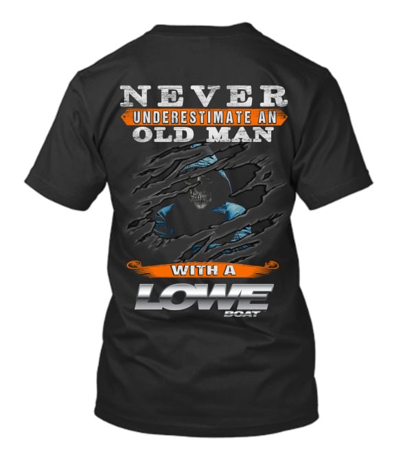 Never Underestimate An Old Man With A Lowe Boat T-Shirt