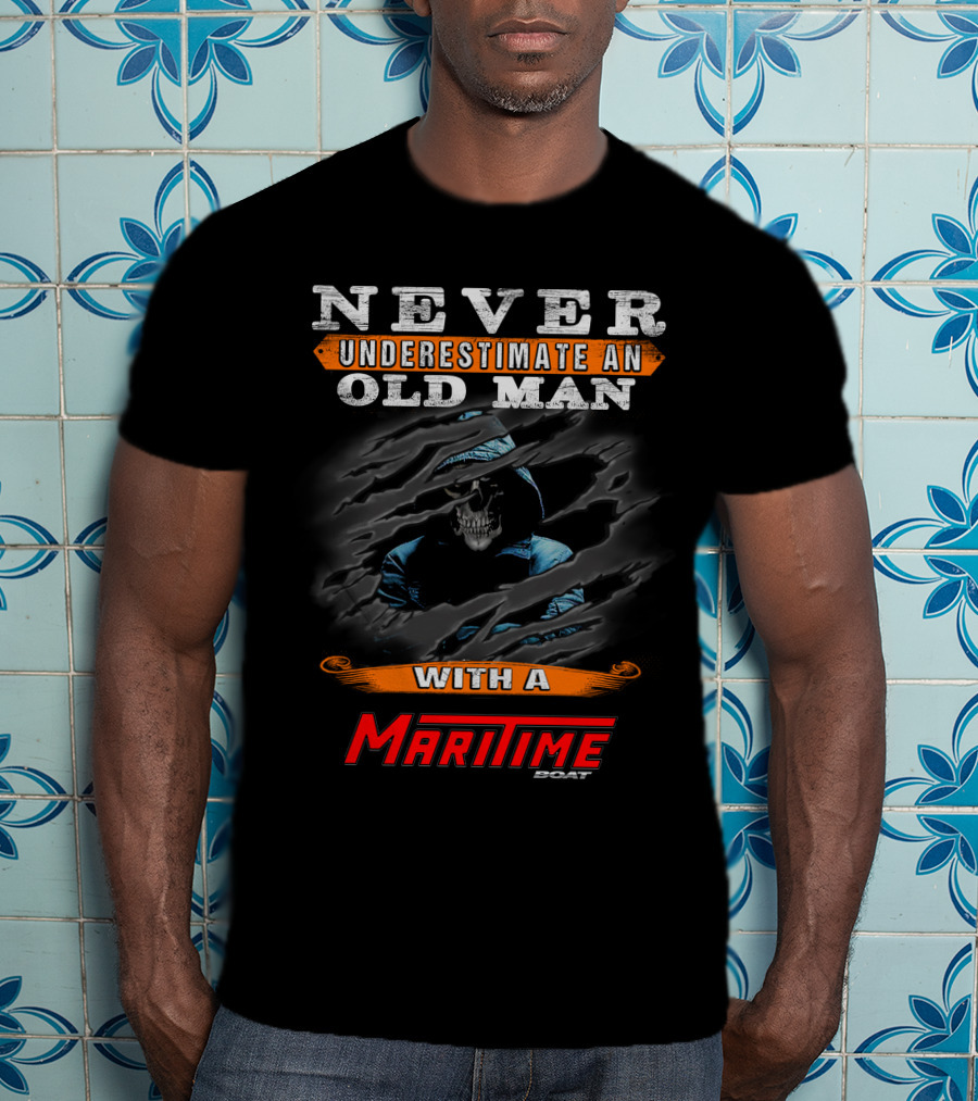 NEVER UNDERESTIMATE AN OLD MAN WITH A MARITIME BOAT T-Shirt