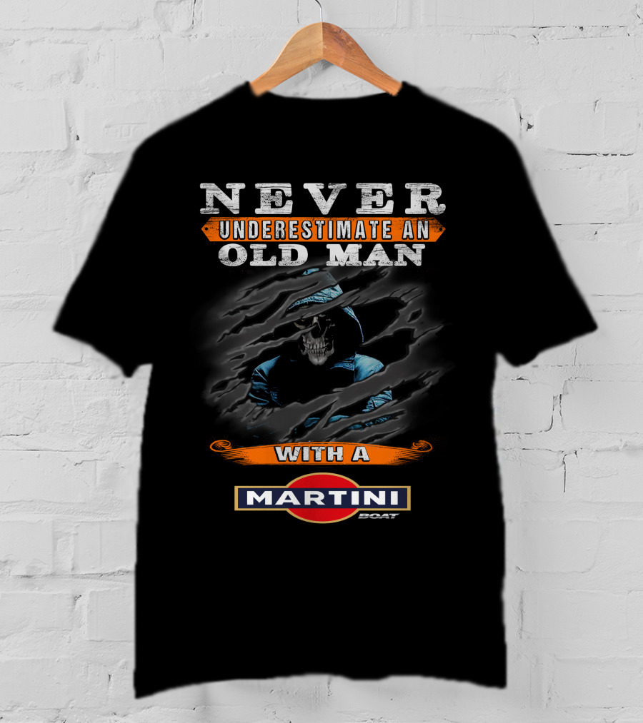 NEVER UNDERESTIMATE AN OLD MAN WITH A MARTINI BOAT T-Shirt
