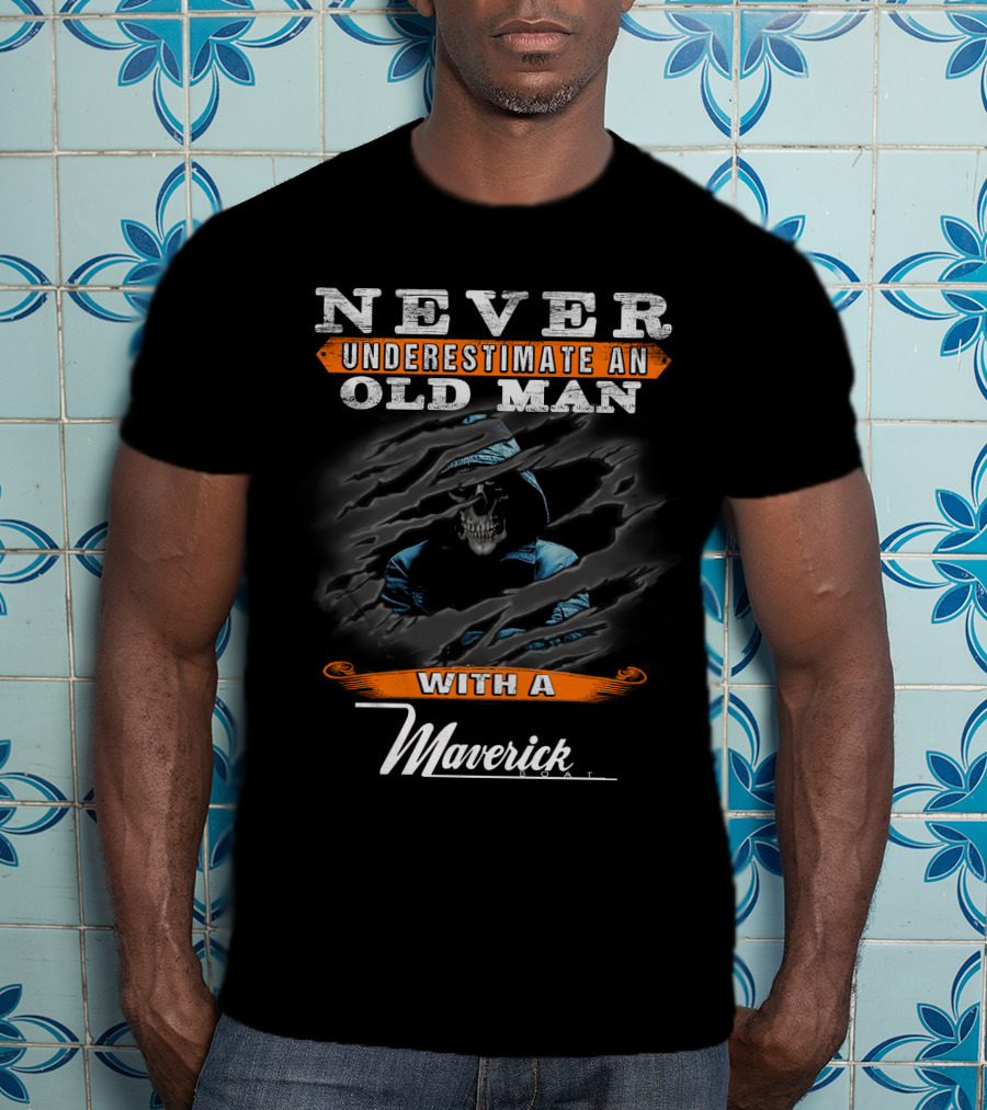 Never Underestimate An Old Man With A Maverick T-Shirt