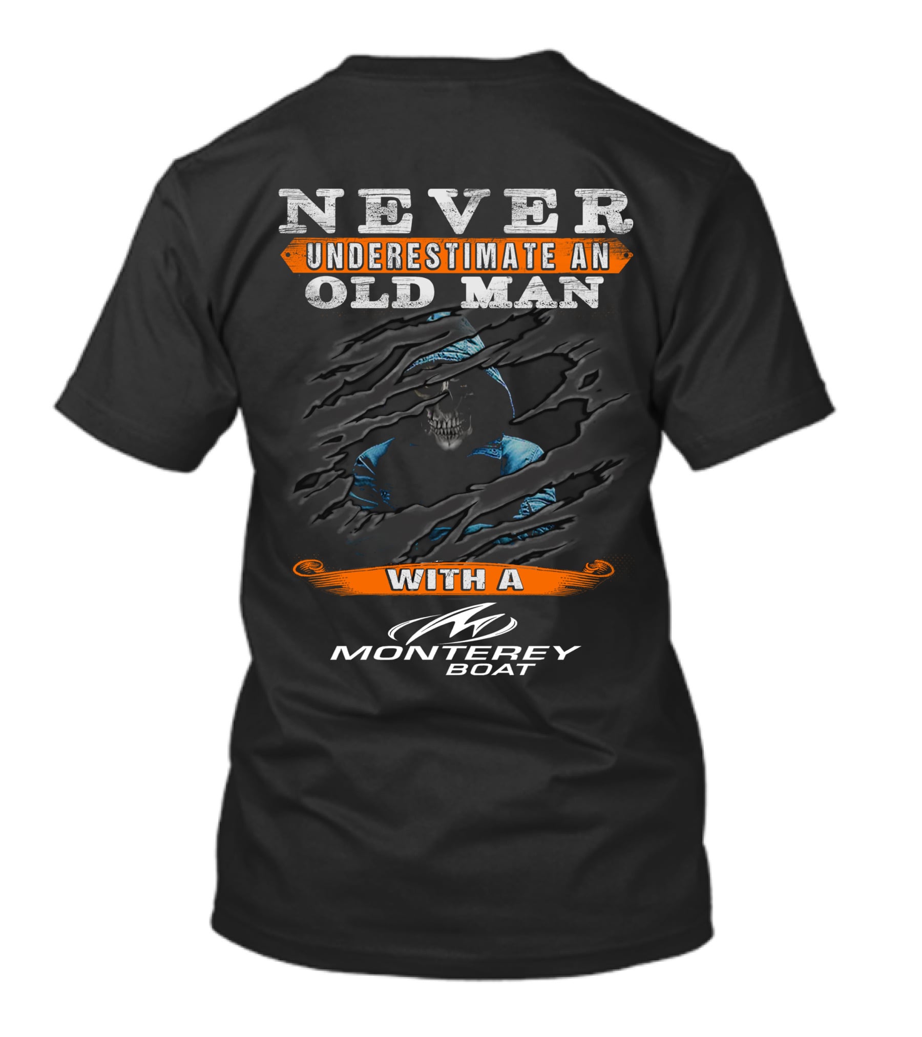 NEVER UNDERESTIMATE AN OLD MAN WITH A MONTEREY BOAT T-Shirt