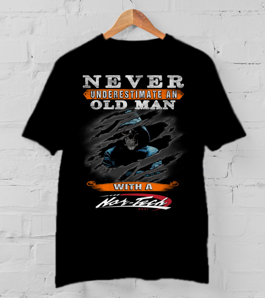 Never Underestimate An Old Man With A Nor-Tech Boat T-Shirt