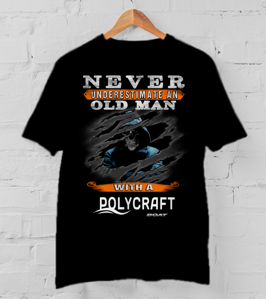 Never Underestimate An Old Man With A Polycraft Boat T-Shirt