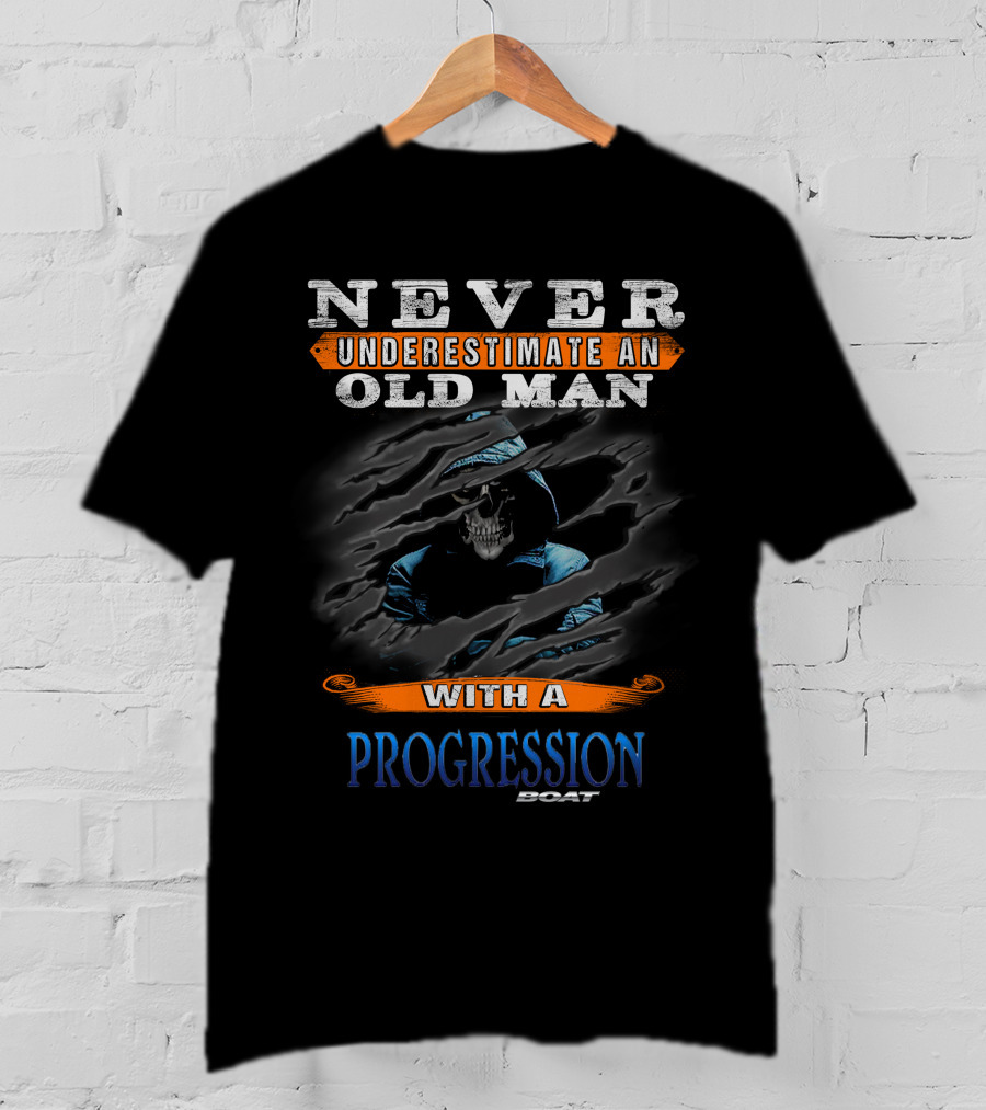 Never Underestimate An Old Man With A Progression Boat T-Shirt