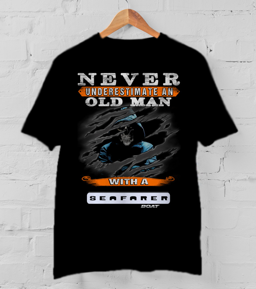 NEVER UNDERESTIMATE AN OLD MAN WITH A SEAFARER BOAT T-Shirt