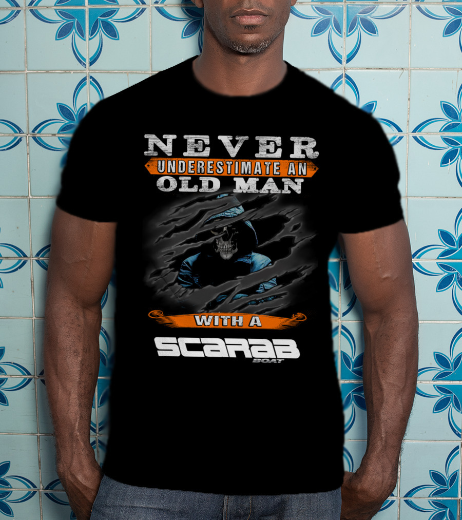 NEVER UNDERESTIMATE AN OLD MAN WITH A SCARAB BOAT T-Shirt
