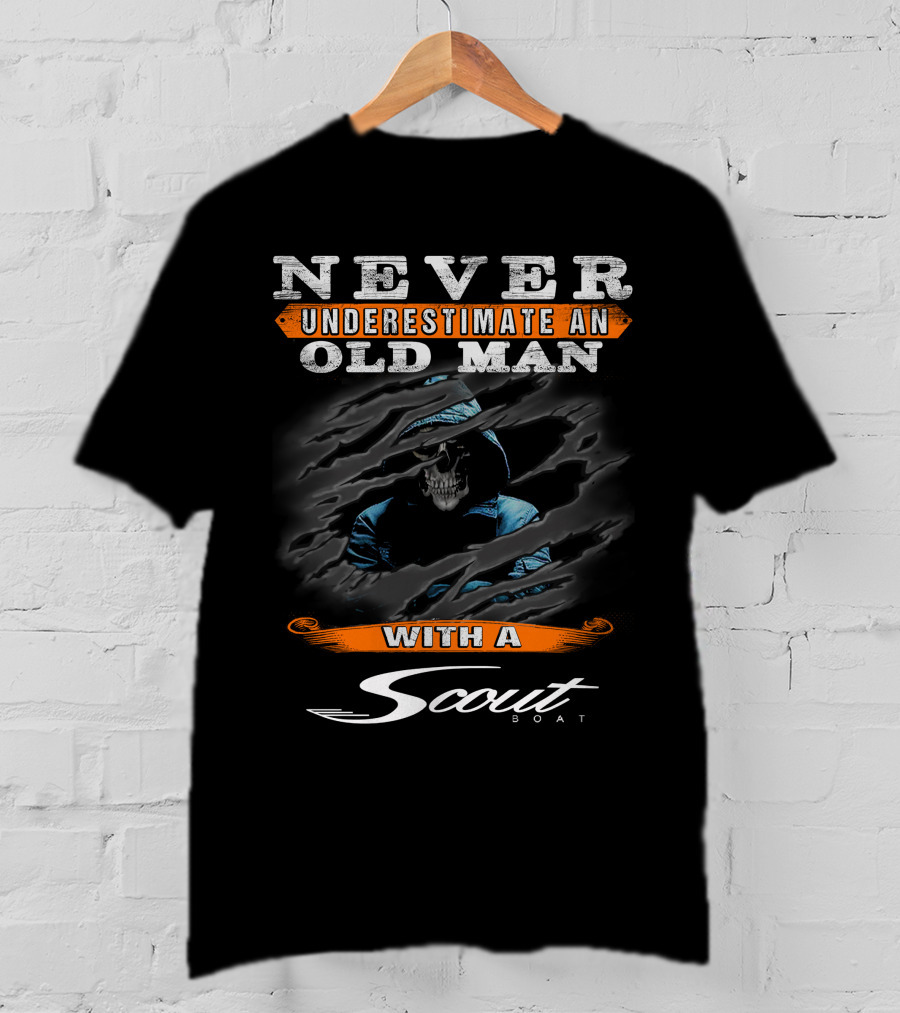 NEVER UNDERESTIMATE AN OLD MAN WITH A SCOUT BOAT T-Shirt