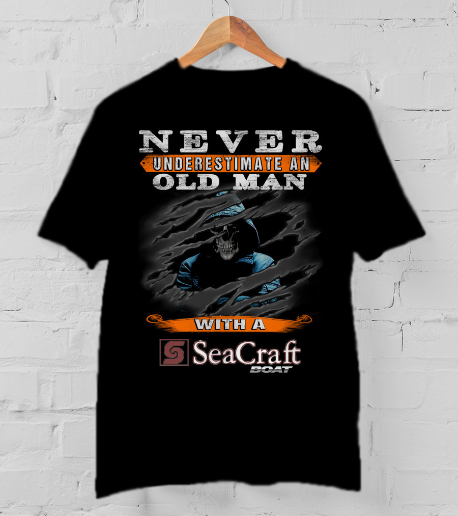 NEVER UNDERESTIMATE AN OLD MAN WITH A SEACRAFT BOAT T-Shirt