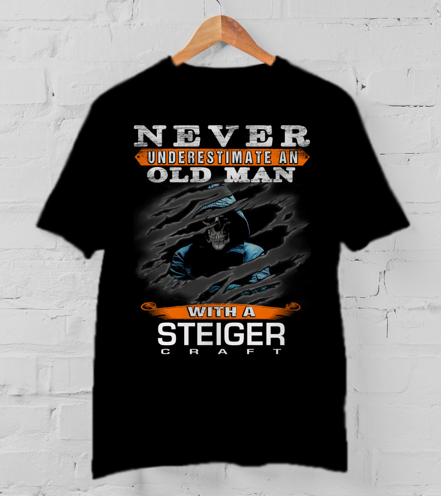 Never Underestimate An Old Man With A Steiger Craft T-Shirt