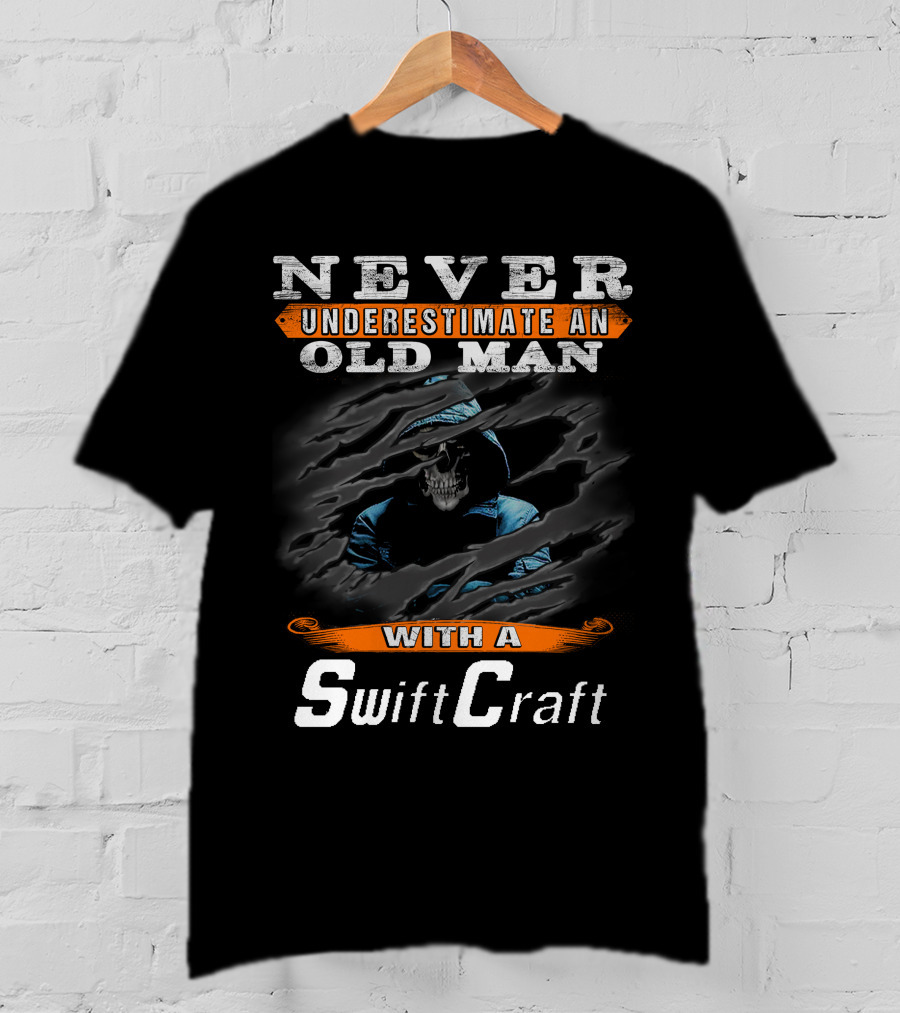 NEVER UNDERESTIMATE AN OLD MAN WITH A SwiftCraft T-Shirt
