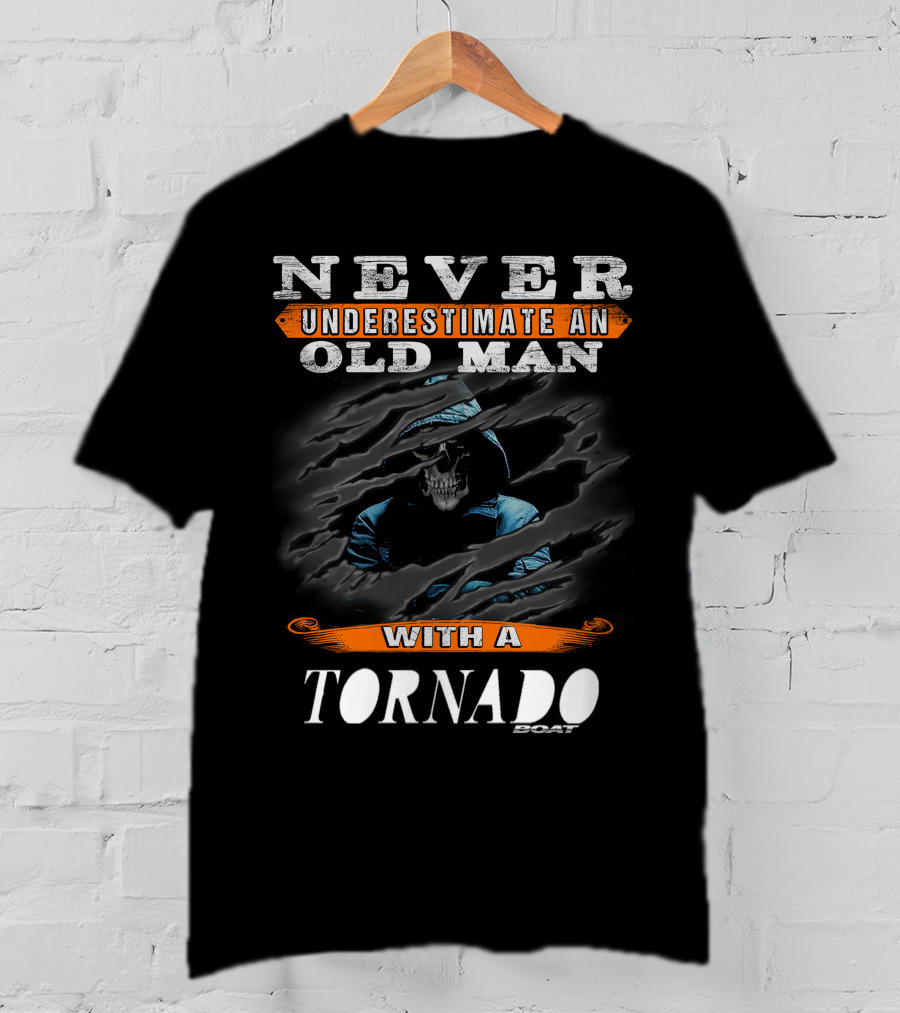 NEVER UNDERESTIMATE AN OLD MAN WITH A TORNADO BOAT T-Shirt