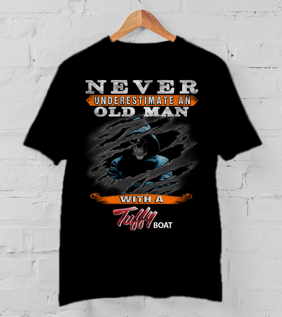 NEVER UNDERESTIMATE AN OLD MAN WITH A Tuffy BOAT T-Shirt