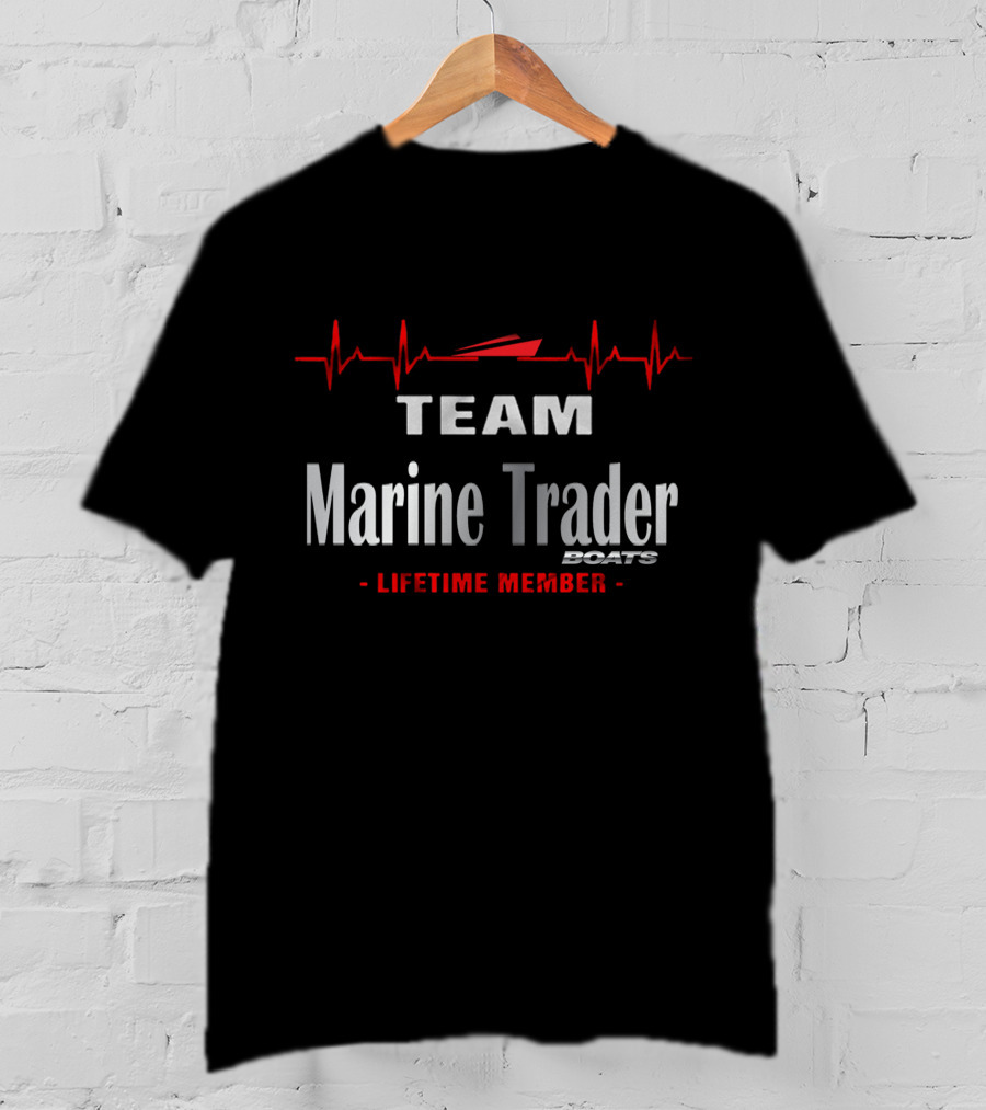 TEAM Marine Trader Boats Lifetime Member T-Shirt