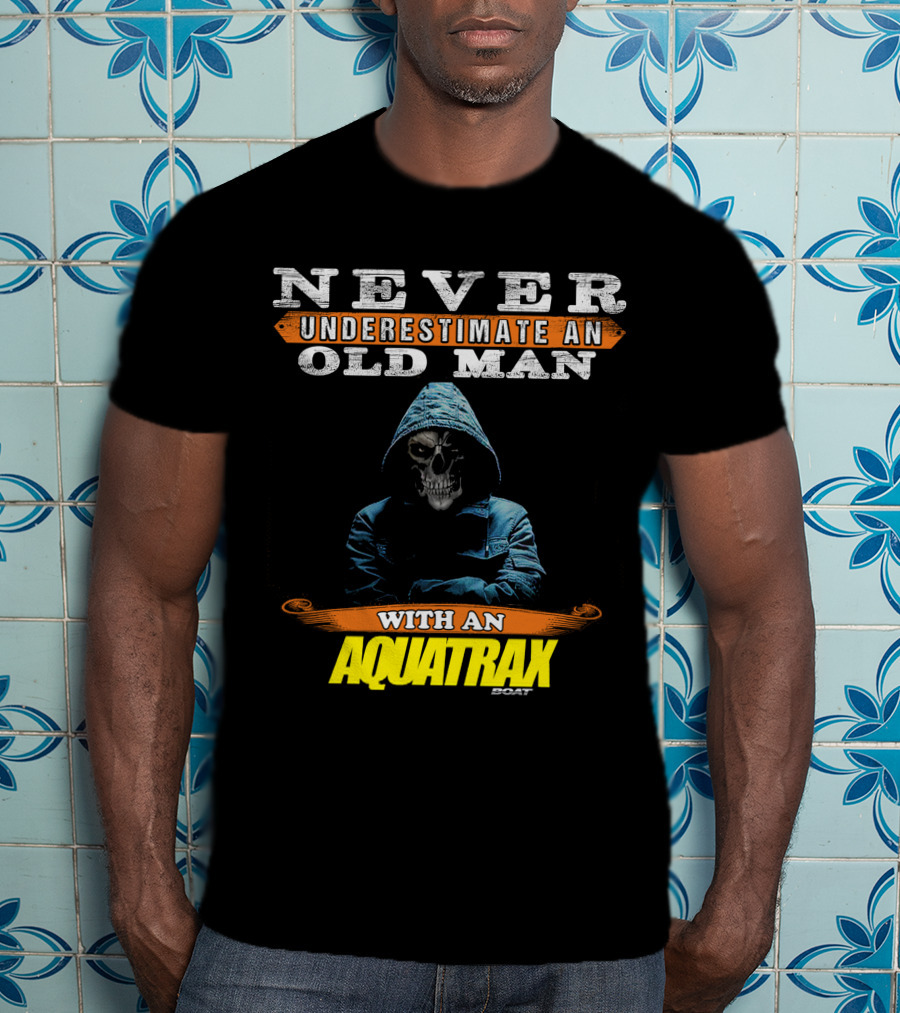 NEVER UNDERESTIMATE AN OLD MAN WITH AN AQUATRAX GOAT T-Shirt