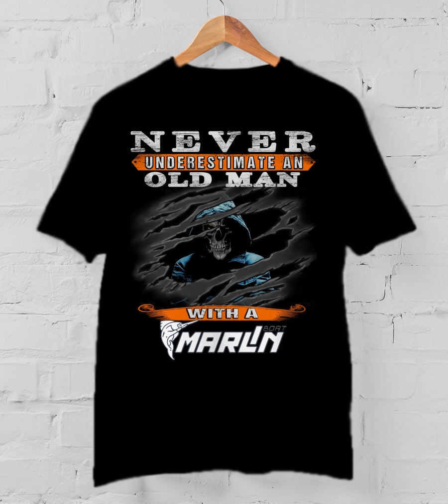 Never Underestimate An Old Man With A Marlin Boat T-Shirt