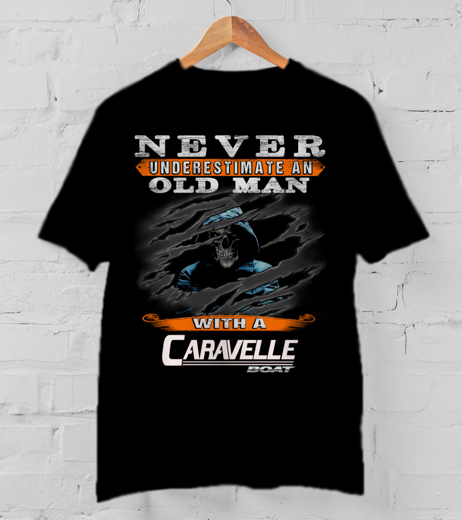 Never Underestimate An Old Man With A Caravelle Boat T-Shirt