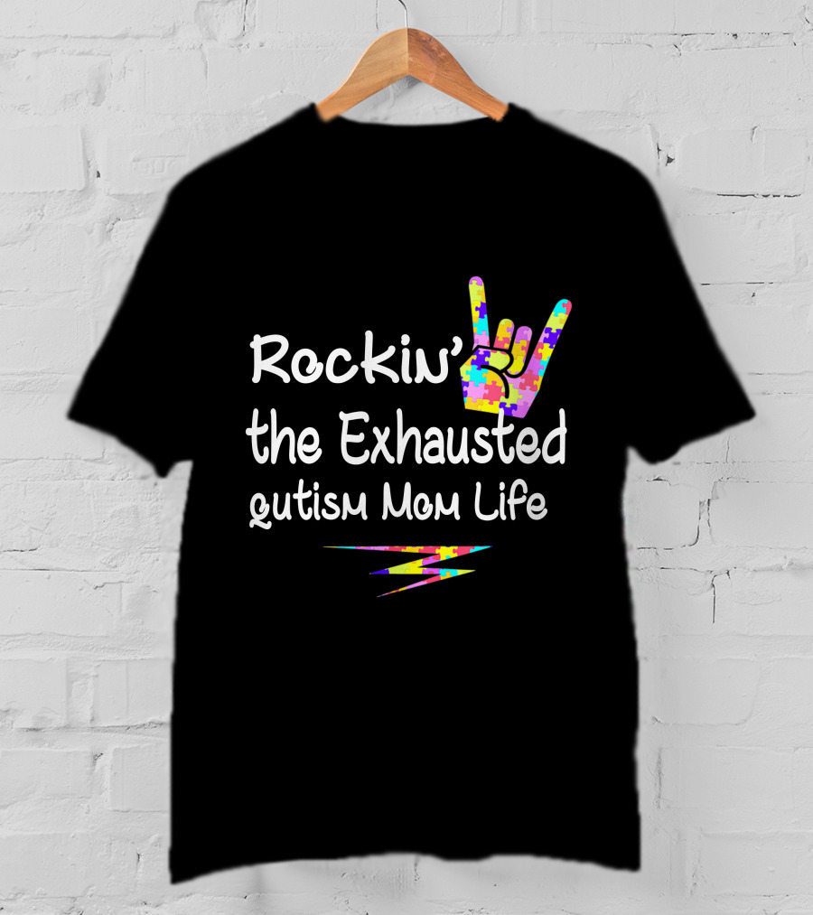 Rockin' The Exhausted Autism Mom Life T-Shirt