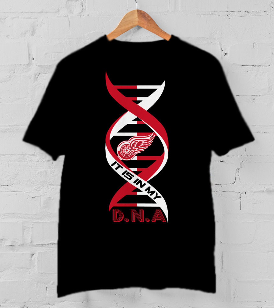 Detroit Red Wings It Is In My DNA. T-Shirt