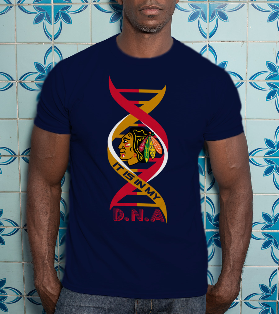 Chicago Blackhawks It Is In My Dna T-Shirt