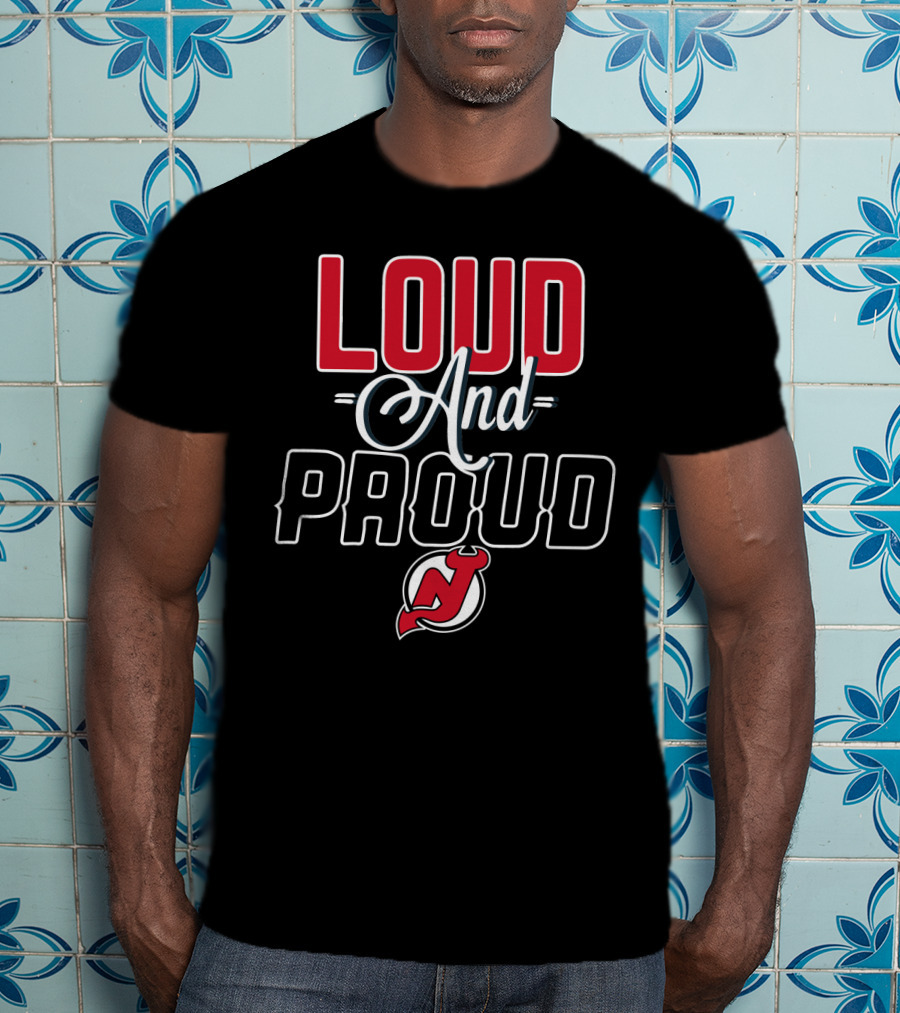 Loud And Proud New Jersey Devils T-Shirt